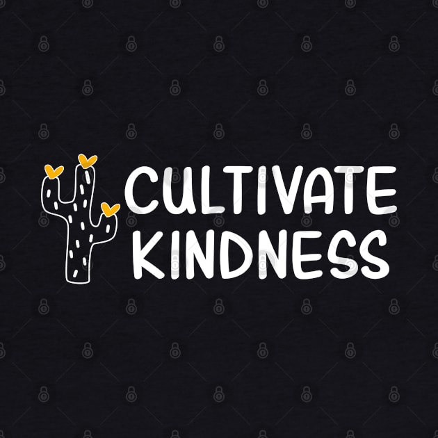 Cultivate Kindness by Odetee